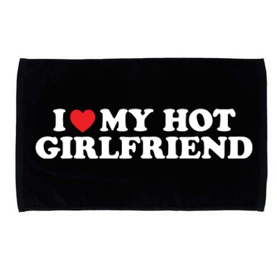 I Love My Hot Girlfriend Shirt I Heart My Hot Girlfriend Microfiber Hand Towel