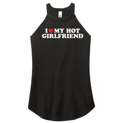 I Love My Hot Girlfriend Shirt I Heart My Hot Girlfriend Women's Perfect Tri Rocker Tank