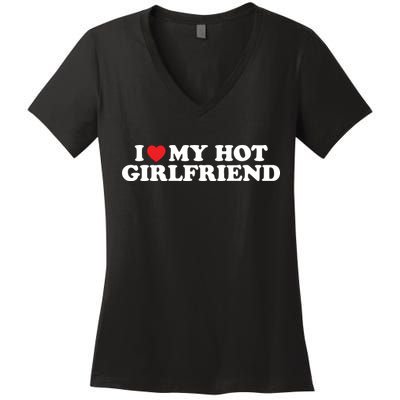 I Love My Hot Girlfriend Shirt I Heart My Hot Girlfriend Women's V-Neck T-Shirt