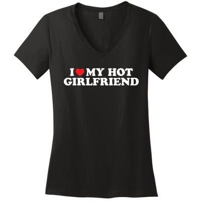 I Love My Hot Girlfriend Shirt I Heart My Hot Girlfriend Women's V-Neck T-Shirt