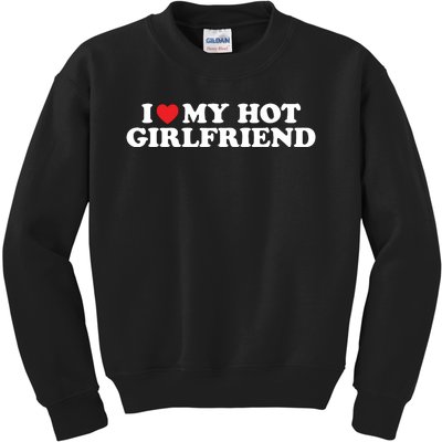 I Love My Hot Girlfriend Shirt I Heart My Hot Girlfriend Kids Sweatshirt