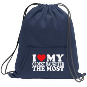 I Love My Oldest Daughter The Most Sweatshirt Cinch Pack Bag