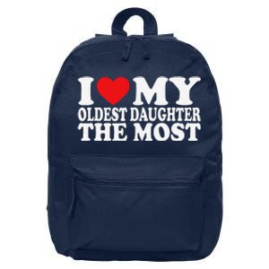 I Love My Oldest Daughter The Most 16 in Basic Backpack