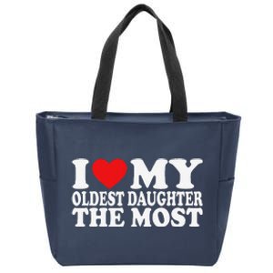 I Love My Oldest Daughter The Most Zip Tote Bag