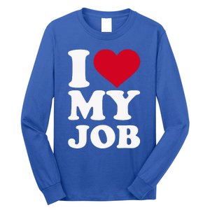 I love my job Long Sleeve Shirt