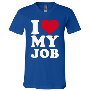 I love my job V-Neck T-Shirt