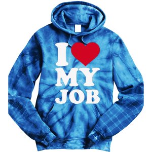 I love my job Tie Dye Hoodie