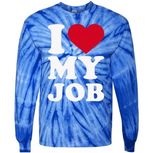 I love my job Tie-Dye Long Sleeve Shirt