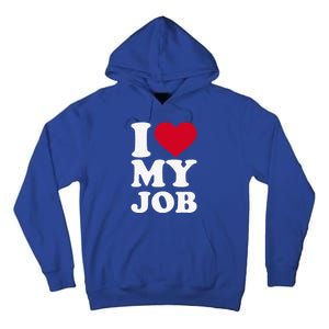 I love my job Tall Hoodie