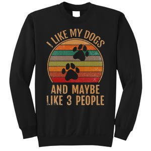 I Like My Dogs And Maybe 3 People Retro Funny Pet Dogs Lover Sweatshirt