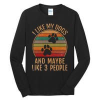 I Like My Dogs And Maybe 3 People Retro Funny Pet Dogs Lover Tall Long Sleeve T-Shirt