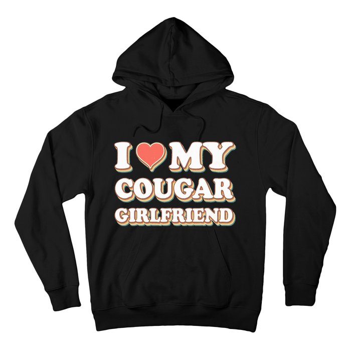 I Loved My Cougar Girlfriend Vintage I Heart My Cougar GF Hoodie