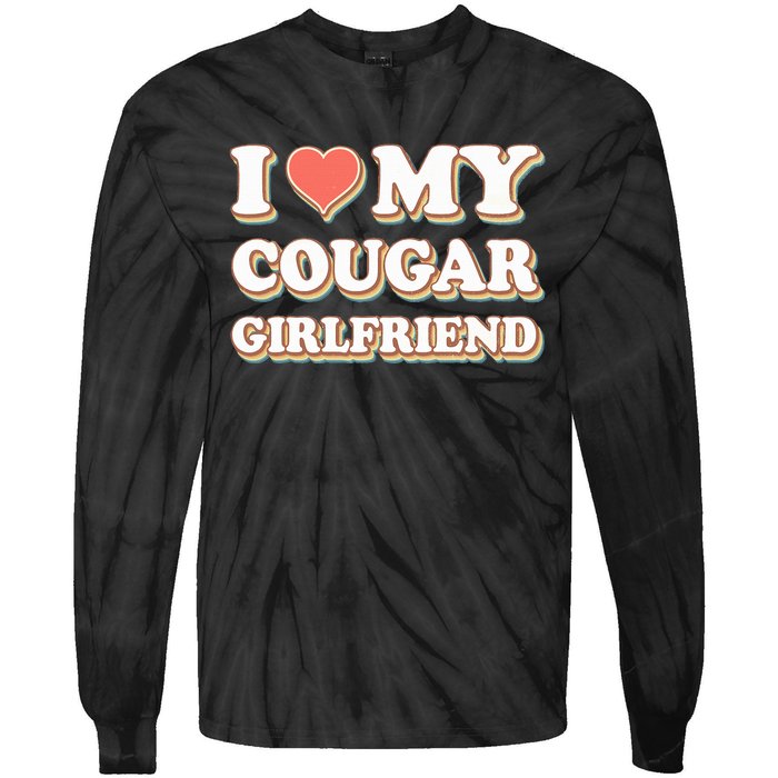 I Loved My Cougar Girlfriend Vintage I Heart My Cougar GF Tie-Dye Long Sleeve Shirt