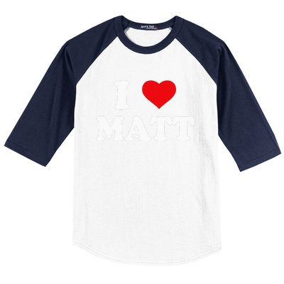 I Love Matt I Heart Matt Ik Hou Van Matt Baseball Sleeve Shirt