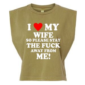 I Love My Wife So Please Stay The F Away From Me Funny Husband Garment-Dyed Women's Muscle Tee