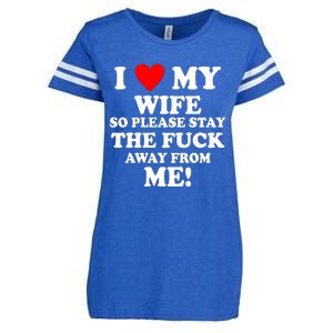 I Love My Wife So Please Stay The F Away From Me Funny Husband Enza Ladies Jersey Football T-Shirt