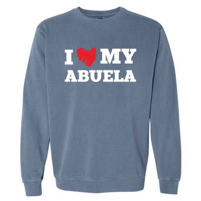 I Love My Abuela Favorite Family Member Valentines Gift Garment-Dyed Sweatshirt