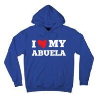 I Love My Abuela Favorite Family Member Valentines Gift Tall Hoodie