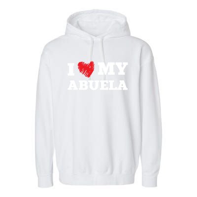 I Love My Abuela Favorite Family Member Valentines Gift Garment-Dyed Fleece Hoodie