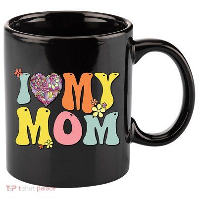 I Love My Mom I Heart My Mom Groovy Mother's day 11oz C Handle Ceramic Mug