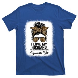 I Love My Husband But Sometimes I Wanna Square Up Funny Joke Cool Gift T-Shirt