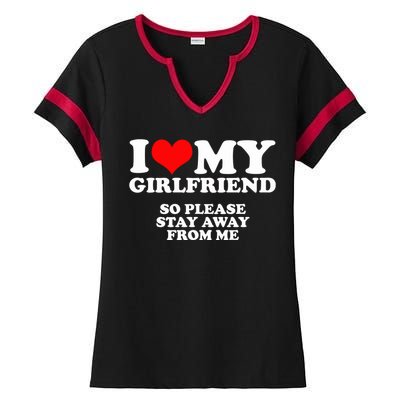 I Love My Girlfriend So Please Stay Away From Me Ladies Halftime Notch Neck Tee