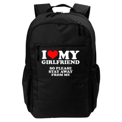 I Love My Girlfriend So Please Stay Away From Me Daily Commute Backpack