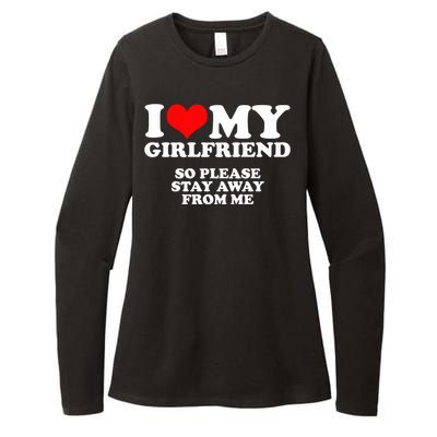 I Love My Girlfriend So Please Stay Away From Me Womens CVC Long Sleeve Shirt