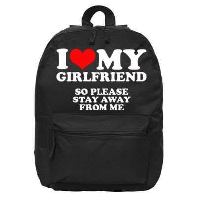 I Love My Girlfriend So Please Stay Away From Me 16 in Basic Backpack