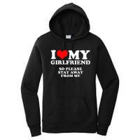 I Love My Girlfriend So Please Stay Away From Me Women's Pullover Hoodie