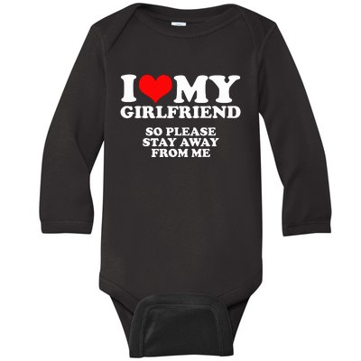 I Love My Girlfriend So Please Stay Away From Me Baby Long Sleeve Bodysuit