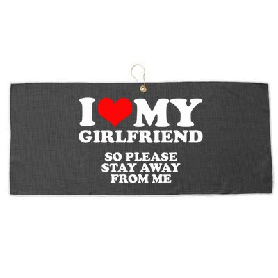 I Love My Girlfriend So Please Stay Away From Me Large Microfiber Waffle Golf Towel