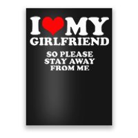 I Love My Girlfriend So Please Stay Away From Me Poster