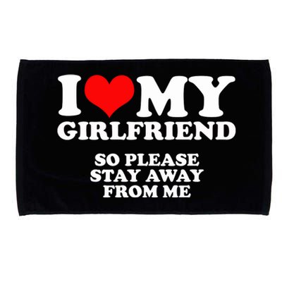 I Love My Girlfriend So Please Stay Away From Me Microfiber Hand Towel