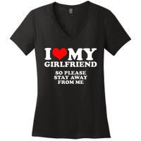 I Love My Girlfriend So Please Stay Away From Me Women's V-Neck T-Shirt