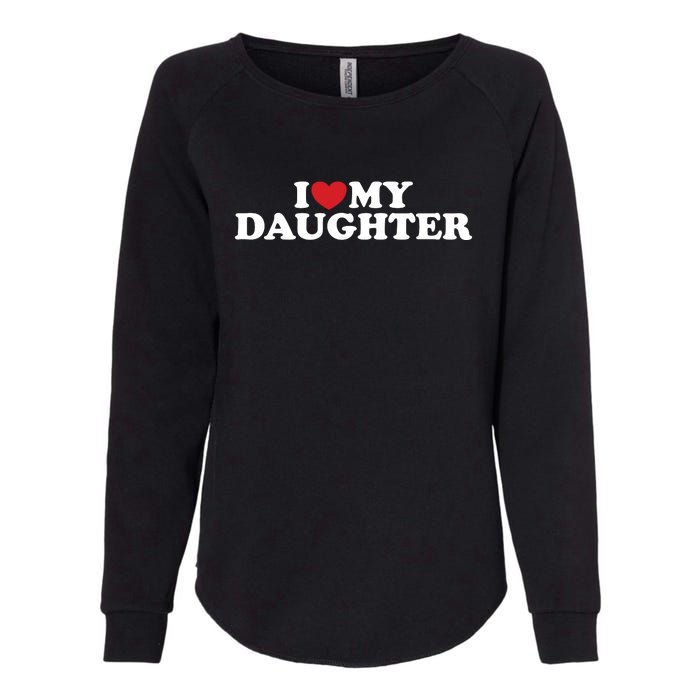 I Love My Daughter Womens California Wash Sweatshirt