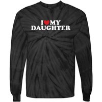 I Love My Daughter Tie-Dye Long Sleeve Shirt