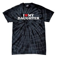 I Love My Daughter Tie-Dye T-Shirt