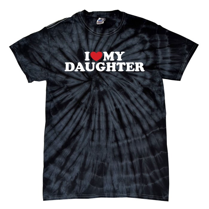 I Love My Daughter Tie-Dye T-Shirt