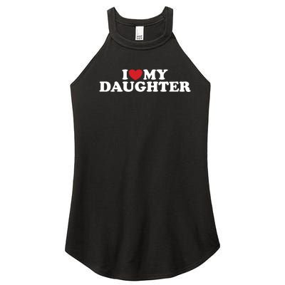 I Love My Daughter Women's Perfect Tri Rocker Tank