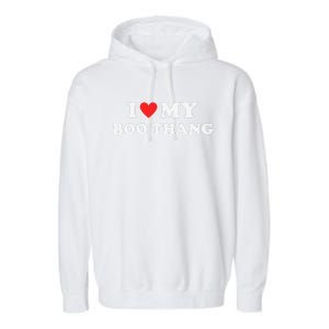 I Love My Boo Thang I Heart Boo Thang Garment-Dyed Fleece Hoodie