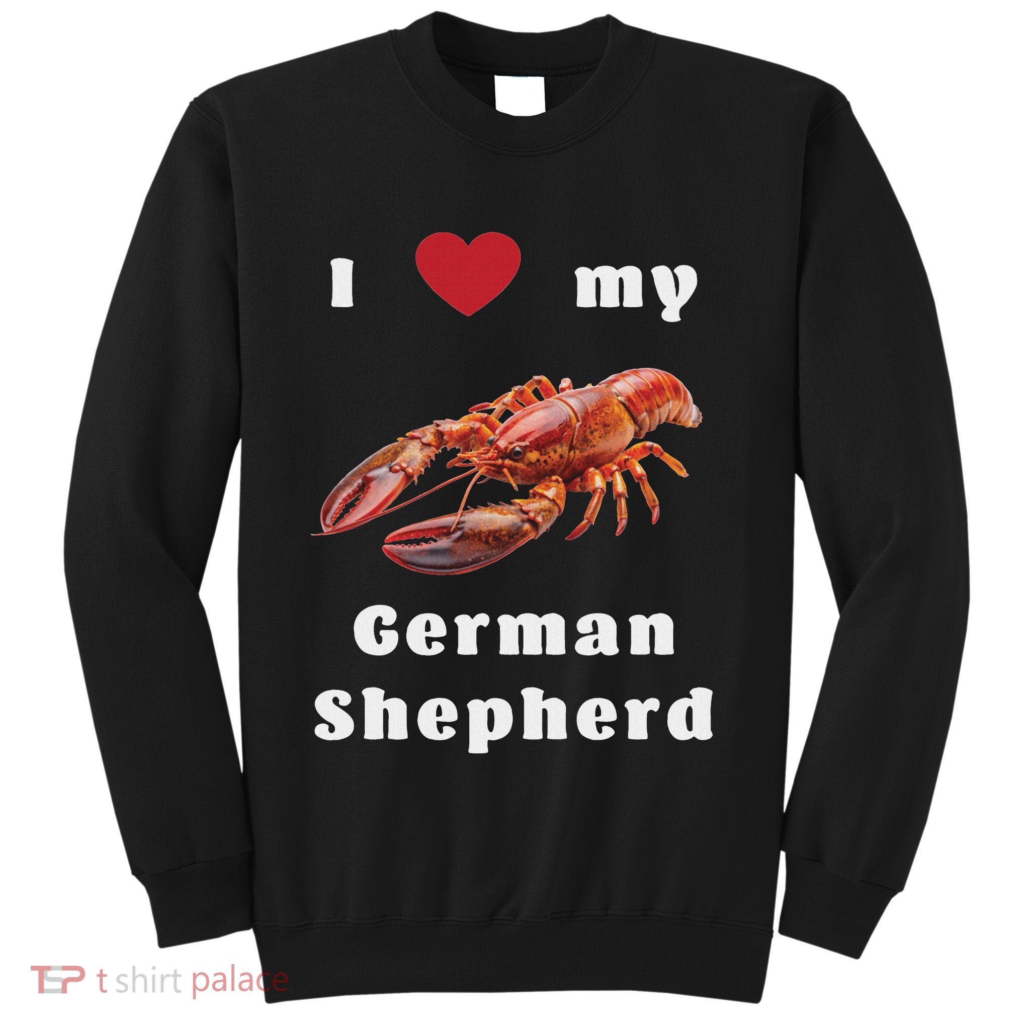 I Love My German Shepherd Swea Sweatshirt
