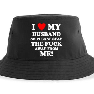 I Love My Husband So Please Stay The F Away From Me Funny Wife Sustainable Bucket Hat