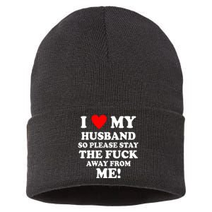 I Love My Husband So Please Stay The F Away From Me Funny Wife Sustainable Knit Beanie