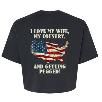 I LOVE MY WIFE MY COUNTRY AND GETTING PEGGED! Bella+Canvas Jersey Crop Tee