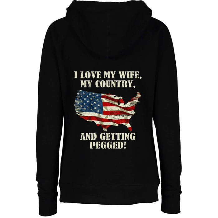 I LOVE MY WIFE MY COUNTRY AND GETTING PEGGED! Womens Funnel Neck Pullover Hood