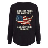 I LOVE MY WIFE MY COUNTRY AND GETTING PEGGED! Womens California Wash Sweatshirt