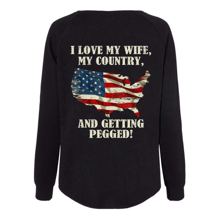 I LOVE MY WIFE MY COUNTRY AND GETTING PEGGED! Womens California Wash Sweatshirt