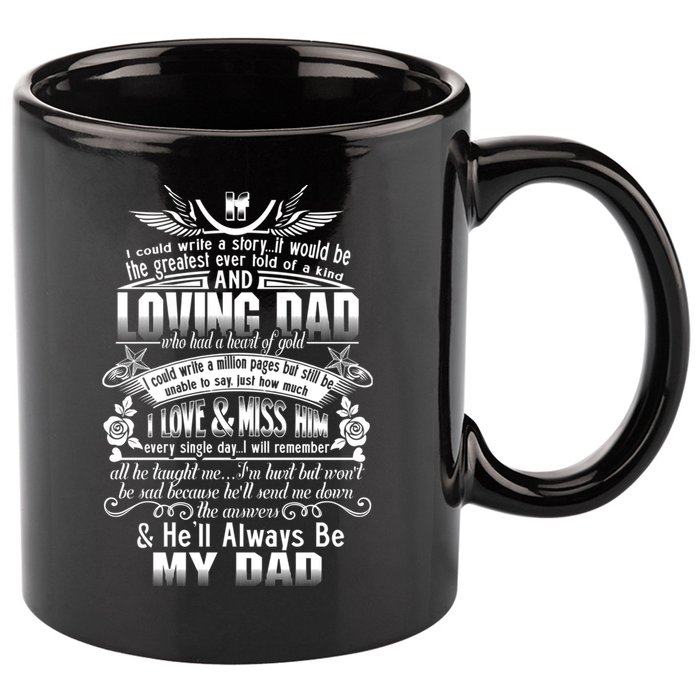 I Love Miss My Dad In Loving Memory Of Dad Remembrance Gift 11oz C Handle Ceramic Mug