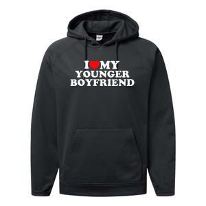 I Love My Younger Boyfriend Performance Fleece Hoodie